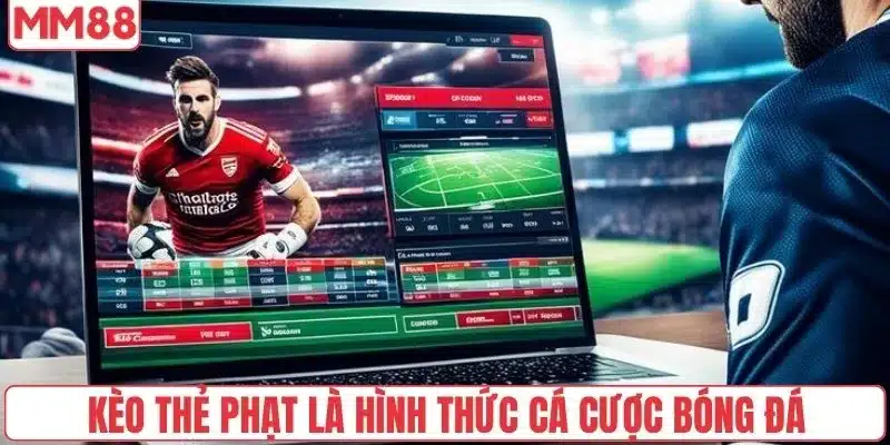 Cách Chơi Kèo Thẻ Phạt - Phân Tích Giúp Bạn Nắm Cửa Thắng 3 Kèo thẻ phạt là hình thức cá cược bóng đá